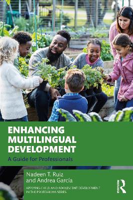 Enhancing Multilingual Development: A Guide for Professionals - Nadeen T. Ruiz,Andrea García - cover