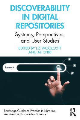 Discoverability in Digital Repositories: Systems, Perspectives, and User Studies - cover