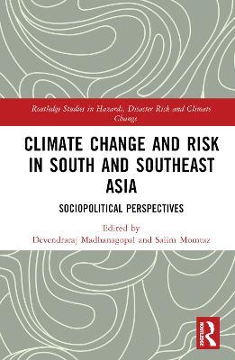 Climate Change and Risk in South and Southeast Asia: Sociopolitical Perspectives - cover