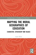 Mapping the Moral Geographies of Education: Character, Citizenship and Values