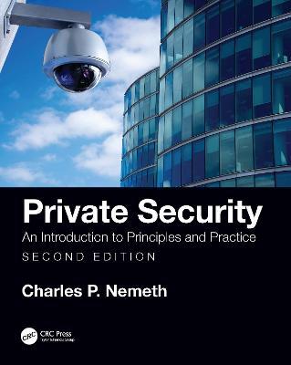Private Security: An Introduction to Principles and Practice - Charles P. Nemeth - cover