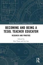 Becoming and Being a TESOL Teacher Educator: Research and Practice