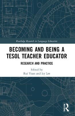 Becoming and Being a TESOL Teacher Educator: Research and Practice - cover