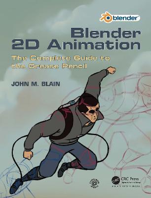 Blender 2D Animation: The Complete Guide to the Grease Pencil - John M. Blain - cover