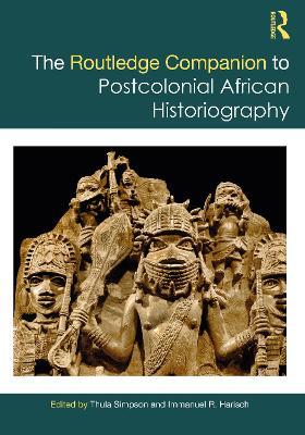 The Routledge Companion to Postcolonial African Historiography - cover