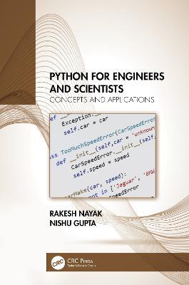 Python for Engineers and Scientists: Concepts and Applications - Rakesh Nayak,Nishu Gupta - cover