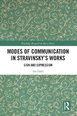Modes of Communication in Stravinsky’s Works: Sign and Expression - Per Dahl - cover