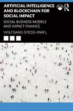 Artificial Intelligence and Blockchain for Social Impact: Social Business Models and Impact Finance