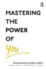 Mastering the Power of You: Empowered by Leader Insights
