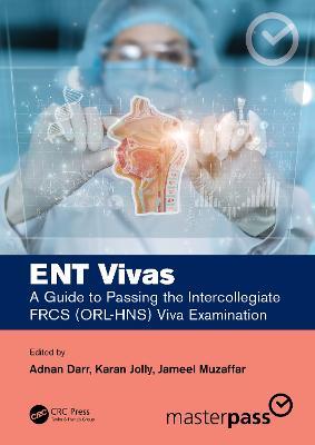 ENT Vivas: A Guide to Passing the Intercollegiate FRCS (ORL-HNS) Viva Examination - cover