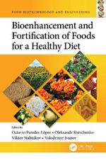 Bioenhancement and Fortification of Foods for a Healthy Diet