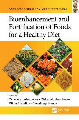 Bioenhancement and Fortification of Foods for a Healthy Diet - cover