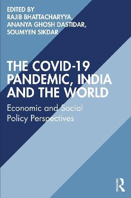 The COVID-19 Pandemic, India and the World: Economic and Social Policy Perspectives - cover