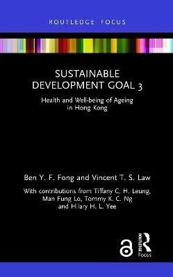 Sustainable Development Goal 3: Health and Well-being of Ageing in Hong Kong - Ben Y. F. Fong,Vincent T. S. Law - cover