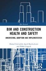 BIM and Construction Health and Safety: Uncovering, Adoption and Implementation