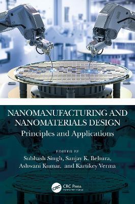 Nanomanufacturing and Nanomaterials Design: Principles and Applications - cover