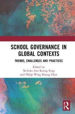 School Governance in Global Contexts: Trends, Challenges and Practices - cover