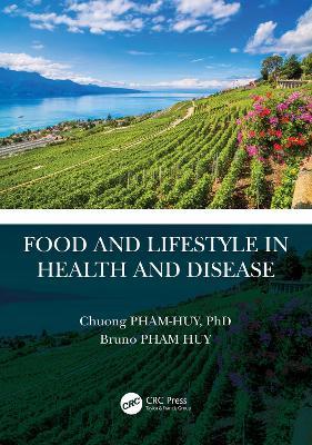 Food and Lifestyle in Health and Disease - Chuong Pham-Huy,Bruno Pham Huy - cover