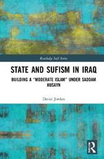 State and Sufism in Iraq: Building a “Moderate Islam” Under Saddam Husayn