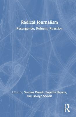 Radical Journalism: Resurgence, Reform, Reaction - cover