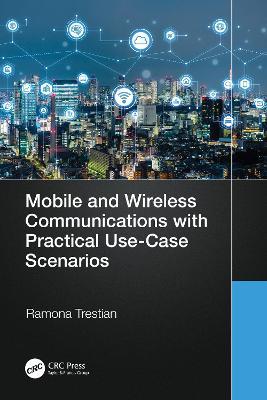 Mobile and Wireless Communications with Practical Use-Case Scenarios - Ramona Trestian - cover