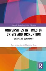 Universities in Times of Crisis and Disruption: Dislocated Complexity