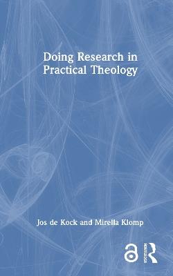 Doing Research in Practical Theology - Jos de Kock,Mirella Klomp - cover