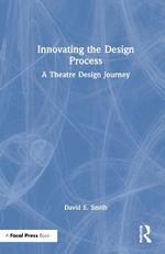 Innovating the Design Process: A Theatre Design Journey