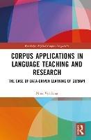 Corpus Applications in Language Teaching and Research: The Case of Data-Driven Learning of German - Nina Vyatkina - cover