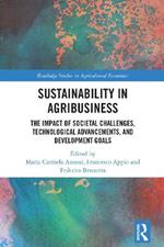 Sustainability in Agribusiness: The Impact of Societal Challenges, Technological Advancements, and Development Goals