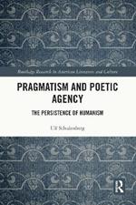 Pragmatism and Poetic Agency: The Persistence of Humanism