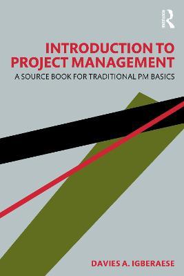 Introduction to Project Management: A Source Book for Traditional PM Basics - Davies A. Igberaese - cover