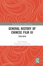 General History of Chinese Film III: 1976–2016