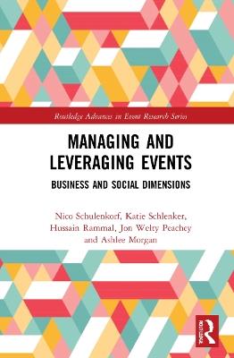 Managing and Leveraging Events: Business and Social Dimensions - Nico Schulenkorf,Katie Schlenker,Hussain Rammal - cover
