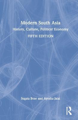 Modern South Asia: History, Culture, Political Economy - Sugata Bose,Ayesha Jalal - cover