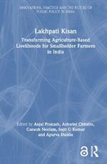 Lakhpati Kisan: Transforming Agriculture-Based Livelihoods for Smallholder Farmers in India