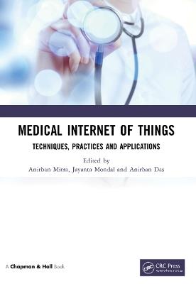 Medical Internet of Things: Techniques, Practices and Applications - cover