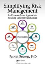 Simplifying Risk Management: An Evidence-Based Approach to Creating Value for Stakeholders