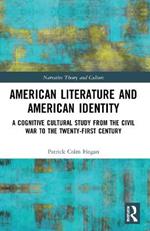 American Literature and American Identity: A Cognitive Cultural Study from the Civil War to the Twenty-First Century