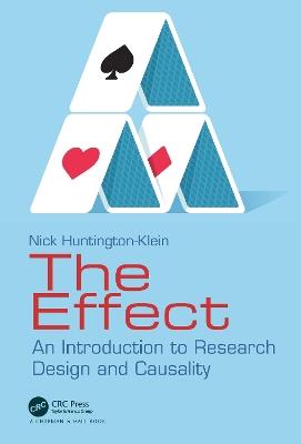 The Effect: An Introduction to Research Design and Causality - Nick Huntington-Klein - cover