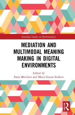 Mediation and Multimodal Meaning Making in Digital Environments - cover