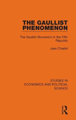 The Gaullist Phenomenon: The Gaullist Movement in the Fifth Republic - Jean Charlot - cover