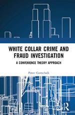 White-Collar Crime and Fraud Investigation: A Convenience Theory Approach