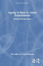 Ageing in Place in Urban Environments: Critical Perspectives