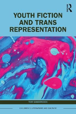 Youth Fiction and Trans Representation - Tom Sandercock - cover