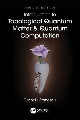 Introduction to Topological Quantum Matter & Quantum Computation - Tudor D. Stanescu - cover