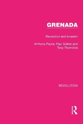 Grenada: Revolution and Invasion - Anthony Payne,Paul Sutton,Tony Thorndike - cover