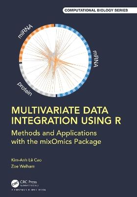 Multivariate Data Integration Using R: Methods and Applications with the mixOmics Package - Kim-Anh Lê Cao,Zoe Marie Welham - cover