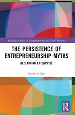 The Persistence of Entrepreneurship Myths: Reclaiming Enterprise