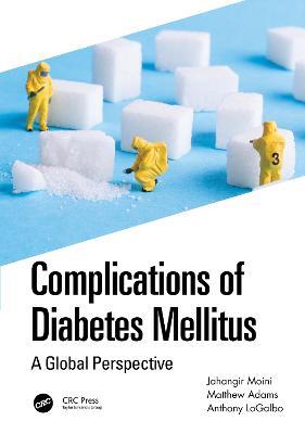 Complications of Diabetes Mellitus: A Global Perspective - Jahangir Moini,Matthew Adams,Anthony LoGalbo - cover